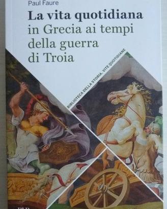La vita quotidiana in Grecia alla guerra di Troia