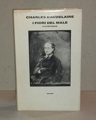 Charles Baudelaire I Fiori del Male e altre poesie