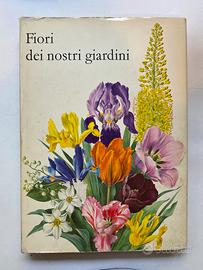 FIORI DEI NOSTRI GIARDINI Volume 1- 1964