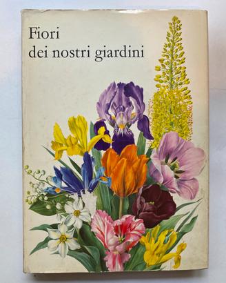 FIORI DEI NOSTRI GIARDINI Volume 1- 1964