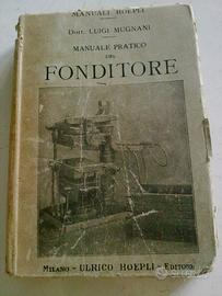 Dott.Luigi Mugnani "Manuale del fonditore" Hoepli