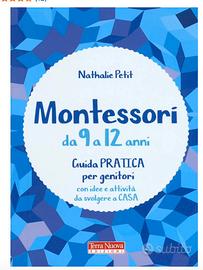Montessori da 9- 12 anni. Guida pratica
