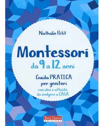 Montessori da 9- 12 anni. Guida pratica