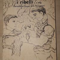 "Quando eravamo i ribelli ..." di S.Prati e G. Rin