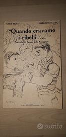 "Quando eravamo i ribelli ..." di S.Prati e G. Rin