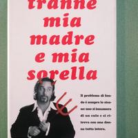 Dario Cassini
Tranne mia madre e mia sorella