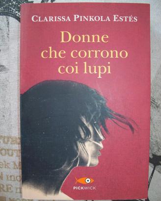 CLARISSA PINKOLA ESTES -DONNE CHE CORRONO COI LUPI