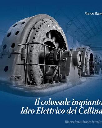 “Il colossale impianto idroelettrico del cellina”.