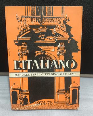 L'ITALIANO - MANUALE PER IL CITTADINO ALLE ARMI -
