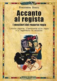 Libro Francesca Scanu "Accanto al regista"