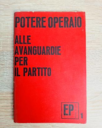 POTERE OPERAIO ALLE AVANGUARDIE PER IL PARTITO