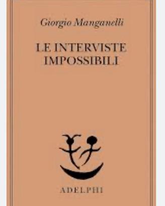 Le interviste impossibili" di G. Manganelli