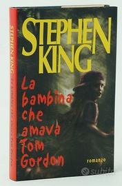 La bambina che amava Tom Gordon di S.King 1°Ed.