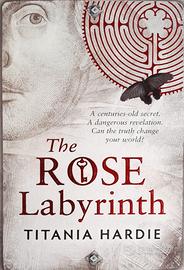 The Rose Labyrinth (Titania Hardie)