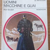 Urania n.713 - Uomini macchine e guai Ron Goulart