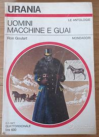 Urania n.713 - Uomini macchine e guai Ron Goulart