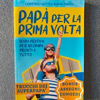 Papà per la prima volta Libro di Lotti e Parisi