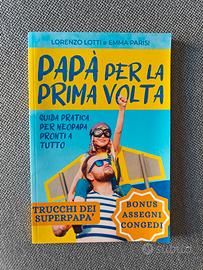 Papà per la prima volta Libro di Lotti e Parisi