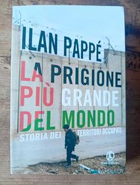 Ilan Pappè, La prigione più grande del mondo.