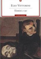 Uomini e no - Elio Vittorini