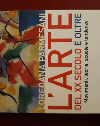 L’arte del XX secolo e oltre – Loredana Parmesani