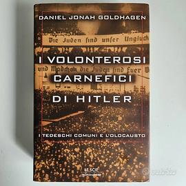 I Volonterosi Carnefici di Hitler - Daniel Goldhag