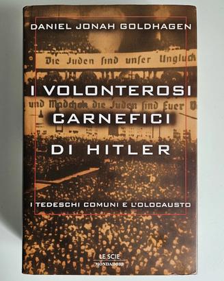 I Volonterosi Carnefici di Hitler - Daniel Goldhag