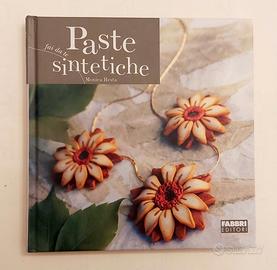 Paste sintetiche di Monica Resta Ed.Fabbri, 2007