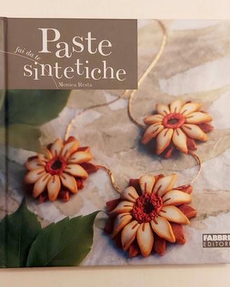 Paste sintetiche di Monica Resta Ed.Fabbri, 2007