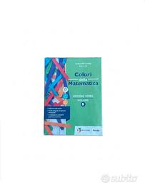 Libro di matematica “Colori della matematica 5”