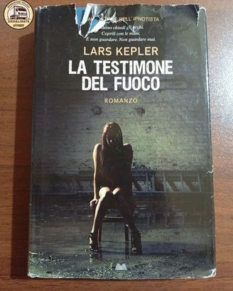 La testimone del fuoco - Lars Kepler