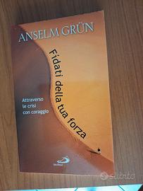 Fidati della tua forza di Amselm Grun