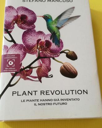 Plant revolution. Le piante hanno già inventato il