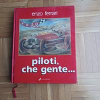 PILOTI CHE GENTE . . . di ENZO FERRARI