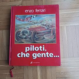 PILOTI CHE GENTE . . . di ENZO FERRARI