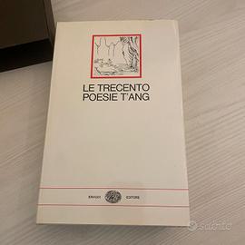 LE TRECENTO POESIE T'ANG 