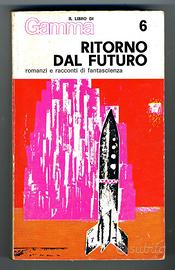 IL LIBRO DI GAMMA N.6 RITORNO DAL FUTURO.BRADBURY