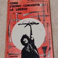 libro "Come l'uomo conquista la libertà" 