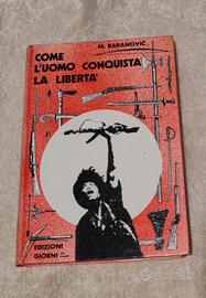 libro "Come l'uomo conquista la libertà" 