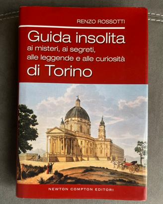 Guida insolita ai misteri, ai segreti di Torino