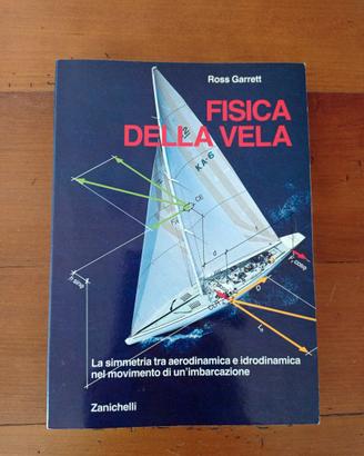 Fisica della vela - Ross Garrett - Zanichelli