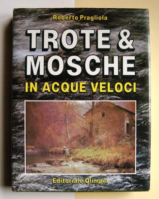 Pesca con la  Mosca libro di Roberto Pragliola