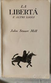 JOHN STUART MILL-LA LIBERTA' E ALTRI SAGGI- 1946