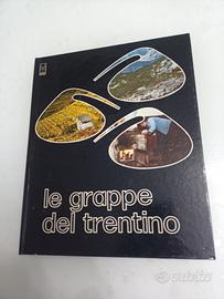 Le grappe del Trentino - tradizione distillatoria