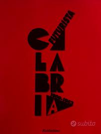 Calabria futurista 1909-1943 - Vittorio Cappelli