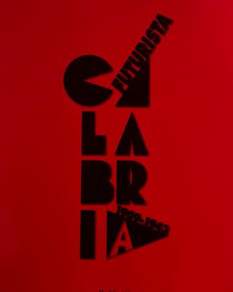 Calabria futurista 1909-1943 - Vittorio Cappelli