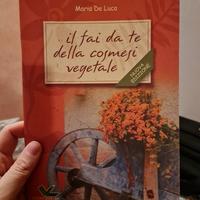 Il fai da te della cosmesi vegetale - Maria de Luc