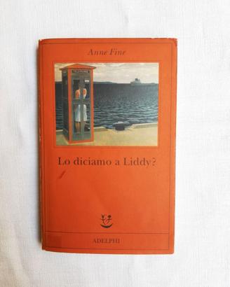 Lo diciamo a Liddi? Una commedia agra .Anne Fine