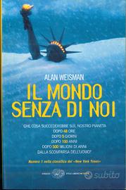 Il mondo senza di noi - Alan Weisman (Einaudi)