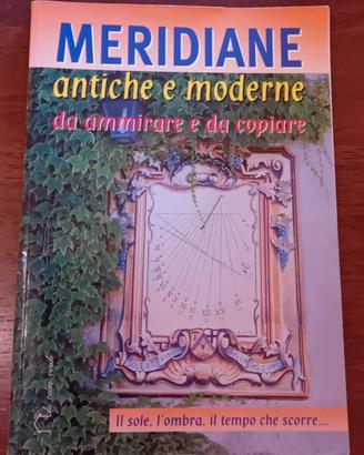 Meridiane antiche e moderne da ammirare e copiare